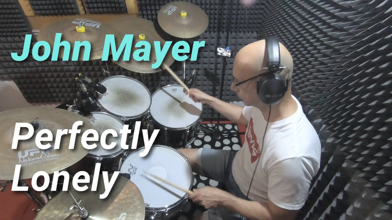 Perfectly Lonely - John Mayer - Drum Cover