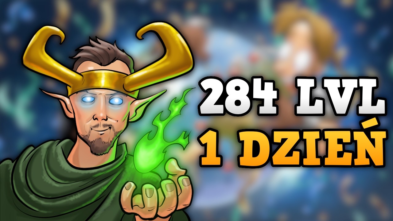 WBIŁEM 284 POZIOM W 6 GODZIN!