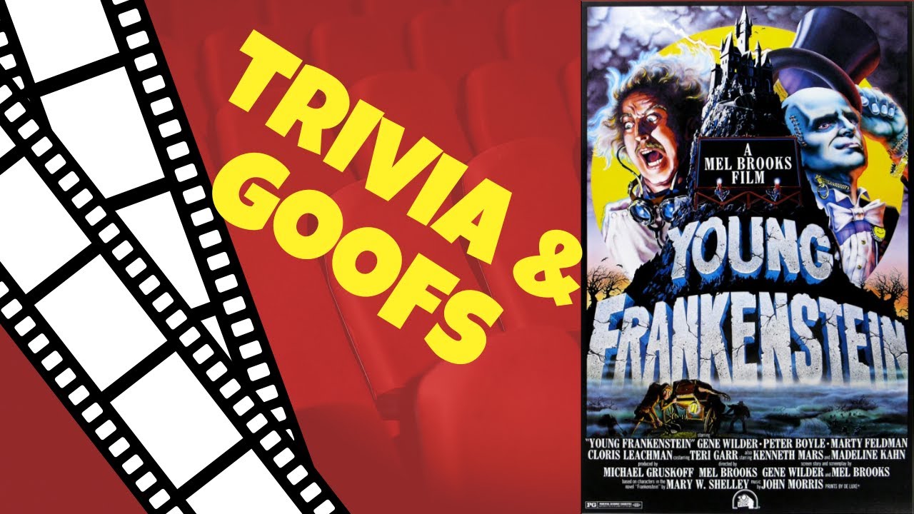 Young Frankenstein: Trivia & Goofs You’ve Never Noticed