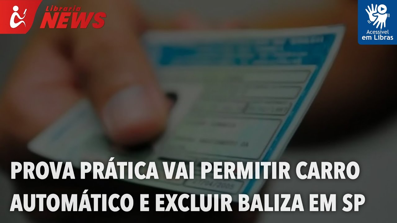 CNH: prova prática vai permitir carro automático e excluir baliza em SP (Libras)