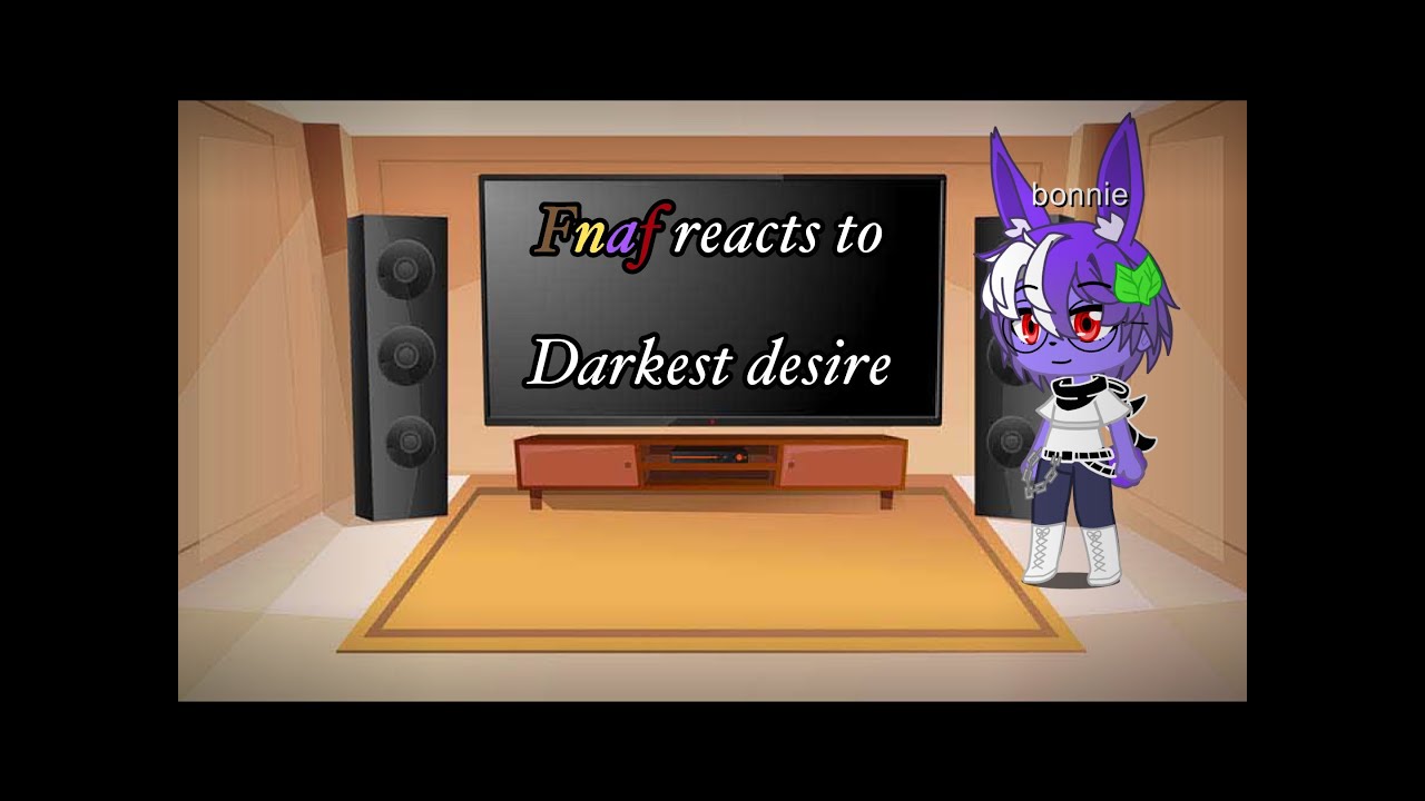Fnaf 1 reacts to darkest desire/ part 31