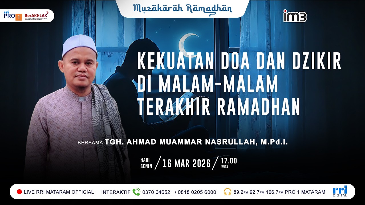 MUZAKARAH RAMADHAN  -  KEKUATAN DOA DAN ZIKIR DI MALAM - MALAM TERAKHIR RAMADHAN