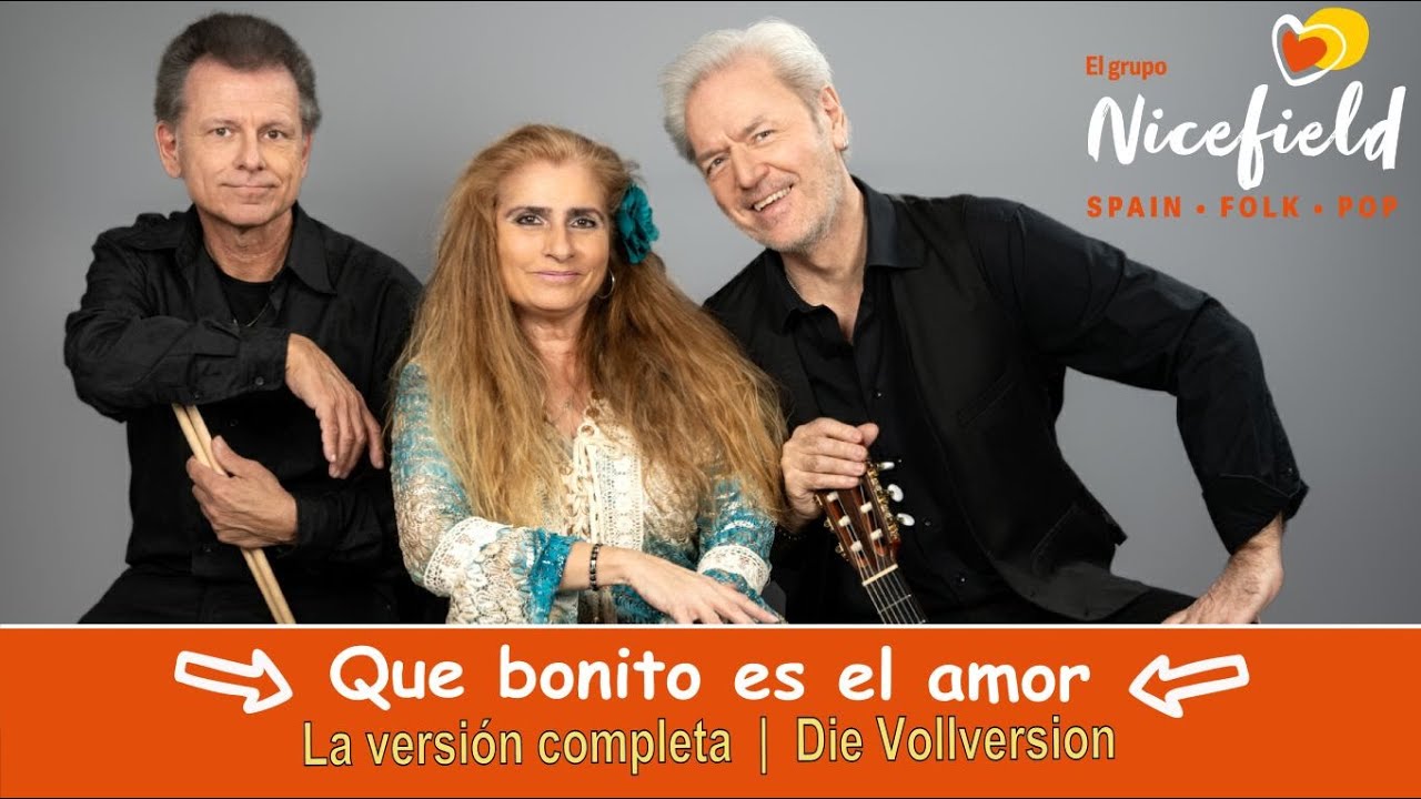 El grupo NICEFIELD - Que bonito es el amor (La versión completa)