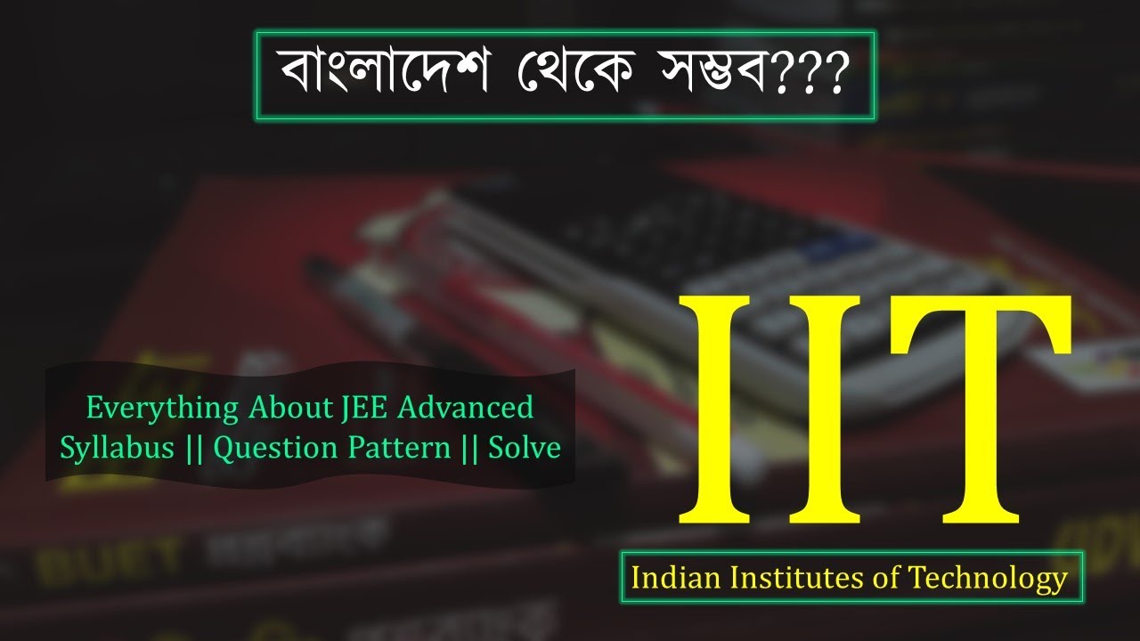 How to get admission into IIT as a Bangladeshi Student || Study in IIT from Bangladesh