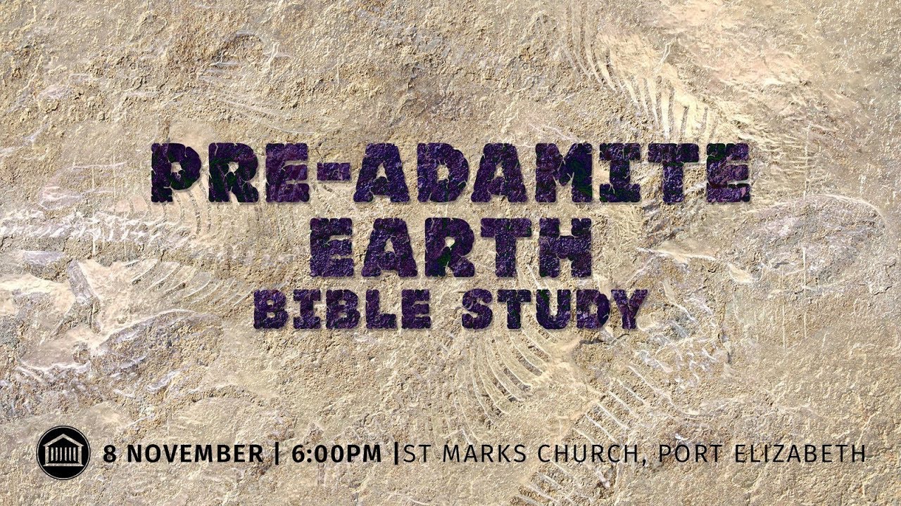 Bible Study - Pre-Adamite Earth