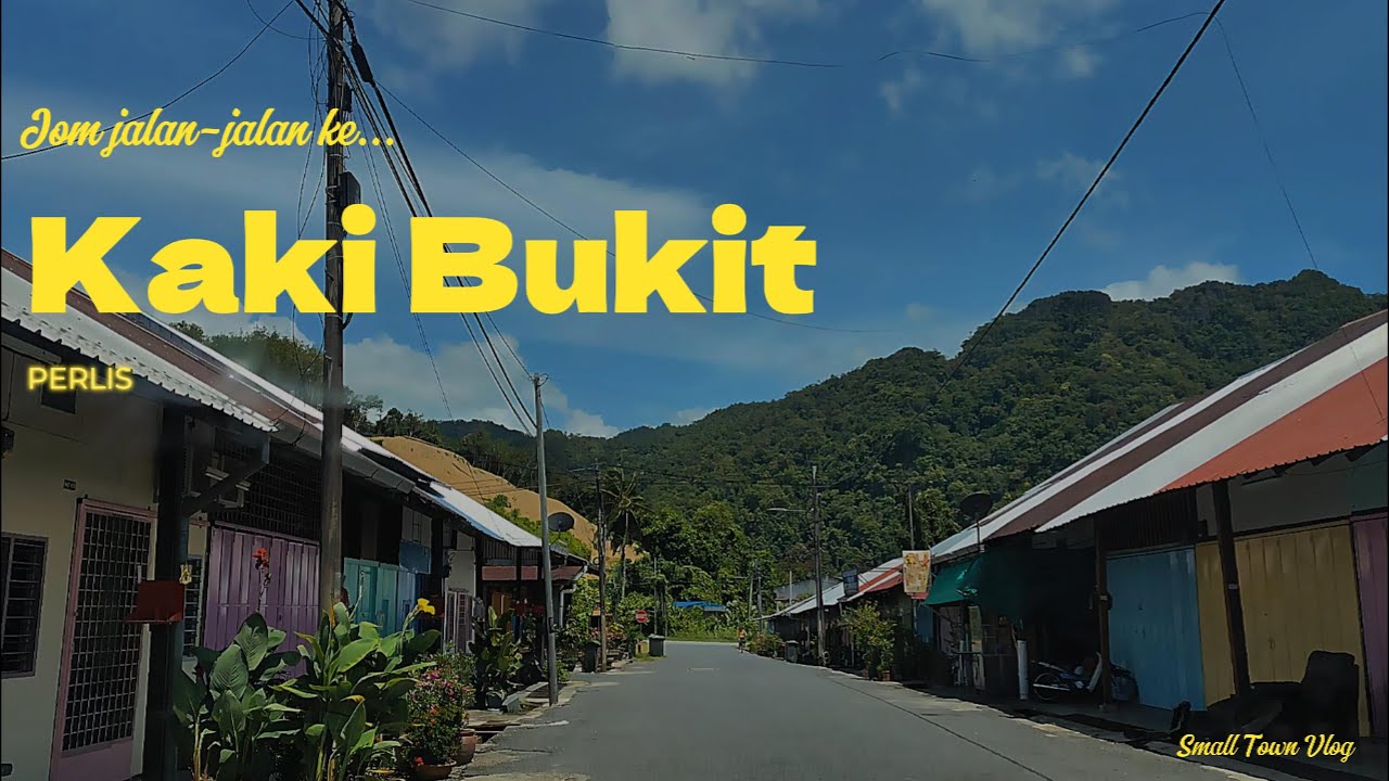 PEKAN KECIL KAKI BUKIT. Pekan lama di sempadan Thailand.