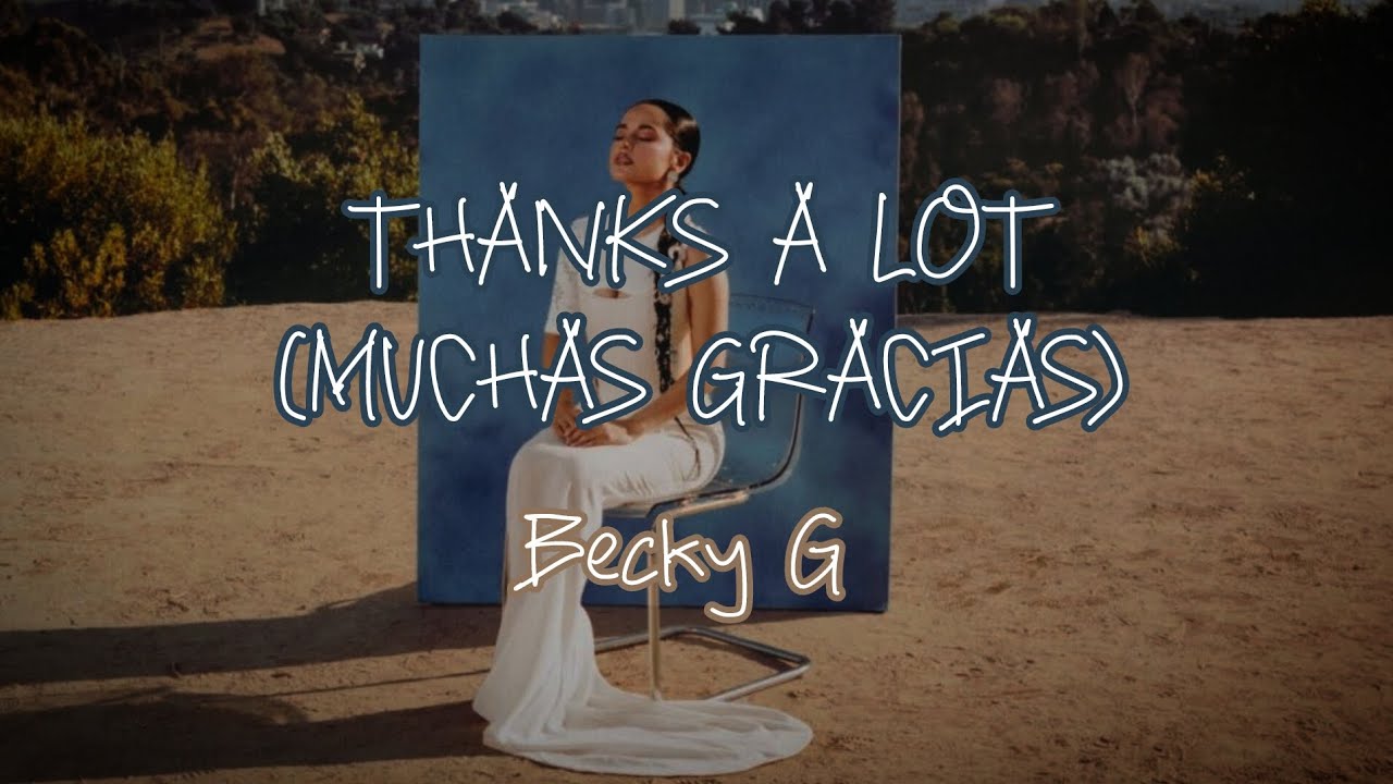 Becky G - MUCHAS GRACIAS (THANKS A LOT) [Lyric in English]]