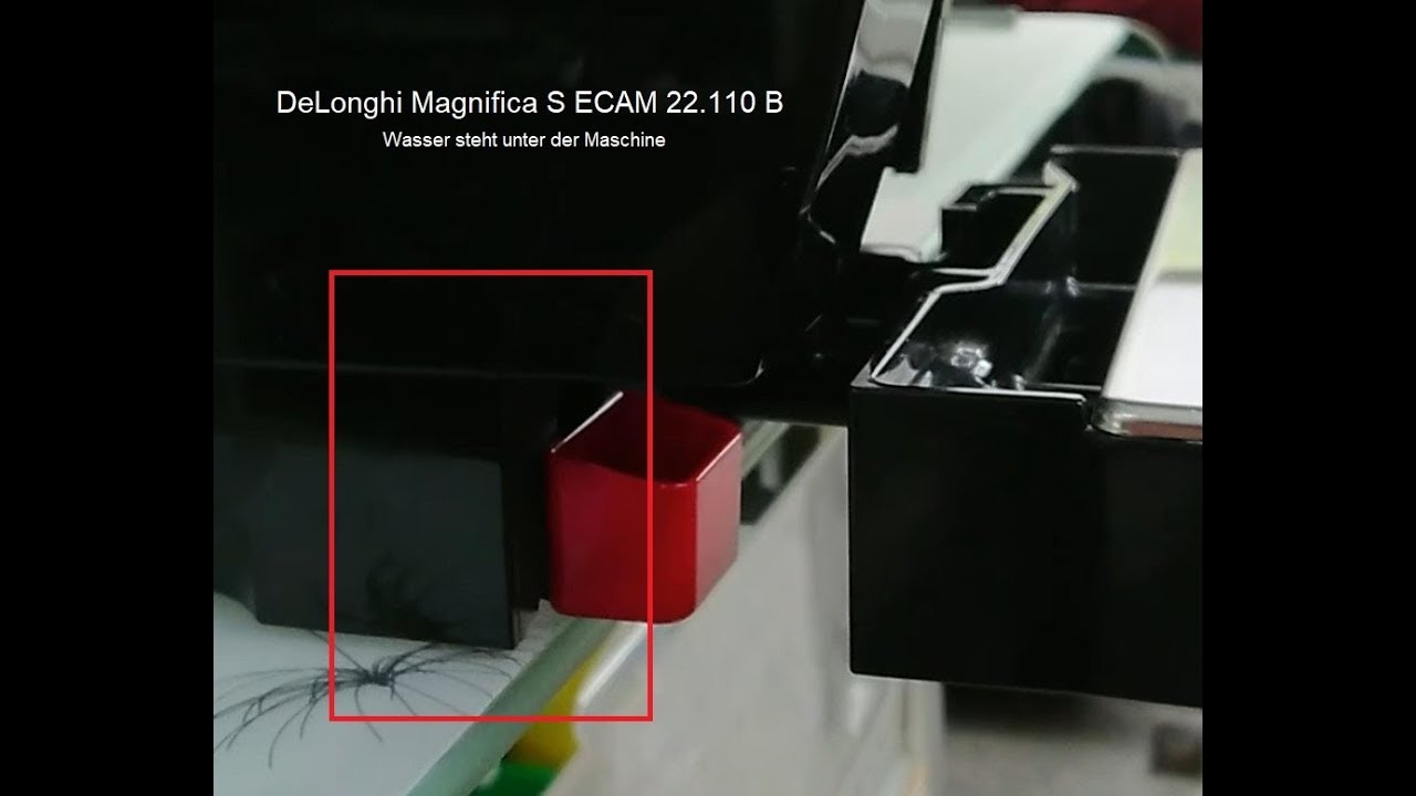 DeLonghi ECAM 22 110 B Magnifica  - Wasser steht unter der Maschine Bereich unten Links