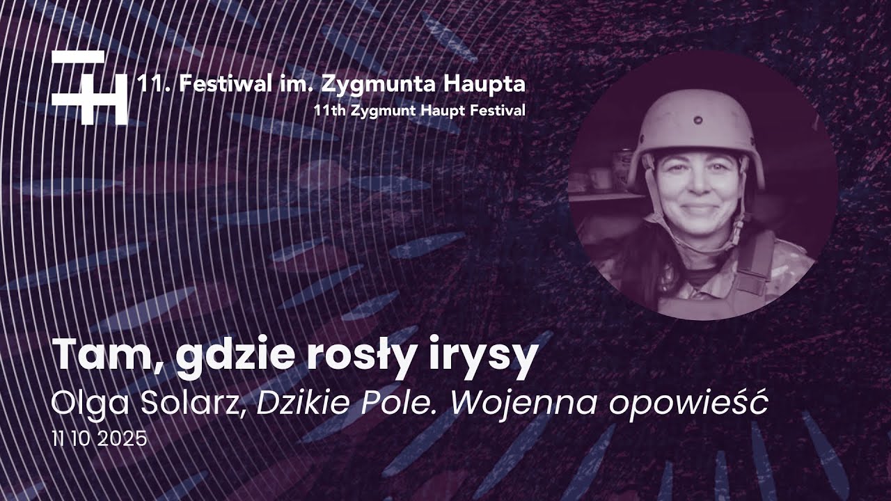 Olga Solarz, Dzikie Pole. Wojenna opowieść &mdash; Festiwal im. Zygmunta Haupta
