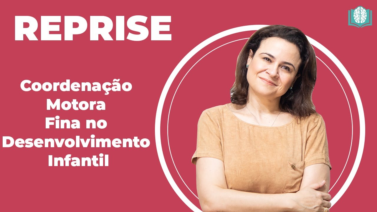 [Reprise] Coordenação Motora Fina no Desenvolvimento Infantil