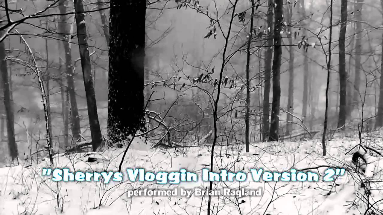 Sherrys Vloggin Intro Version 2 (Cover) Brian Ragland