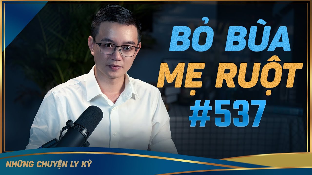 CON GÁI BỎ BÙA MẸ RUỘT - Chuyện tâm linh Nguyễn Huy kể #537