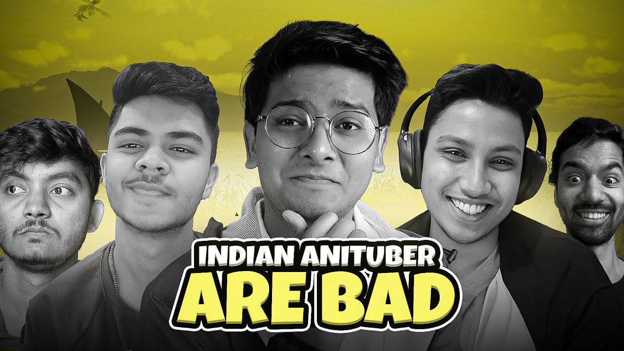 Indian Anitubers are BAD!