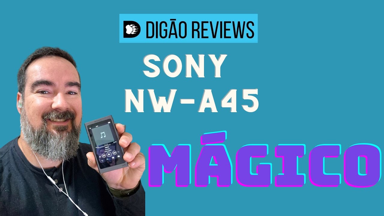 SONY NW-A45 é um DAP mágico e diferente (EQUIPAMENTO #2)