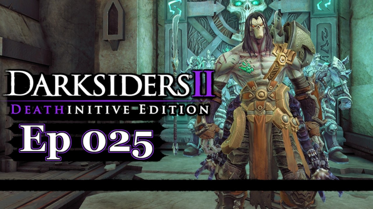 [4K] Darksiders 2 Playthrough Episode 025-DEATHINITIVE DIFFICULTY [No Commentary]