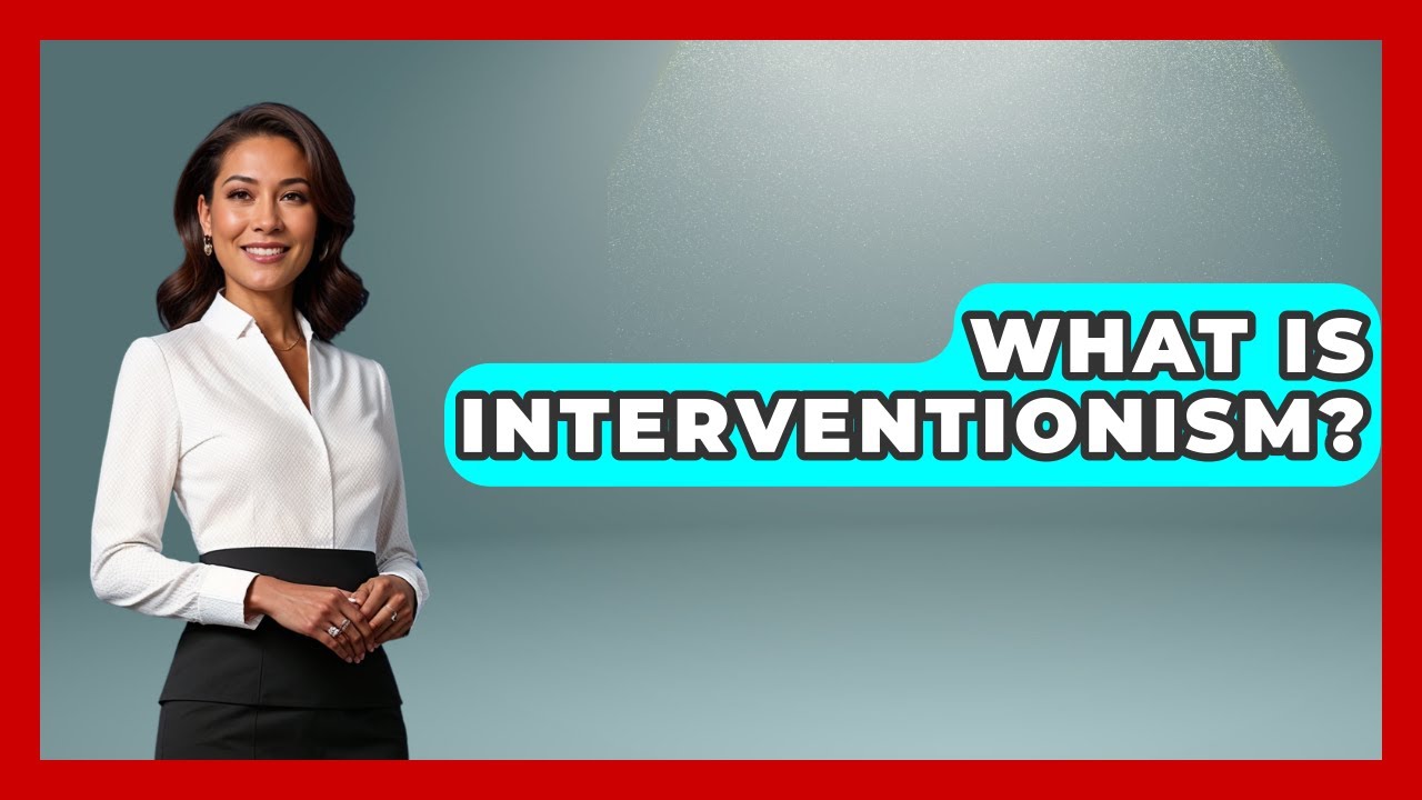 What Is Interventionism? - Socialism Explained