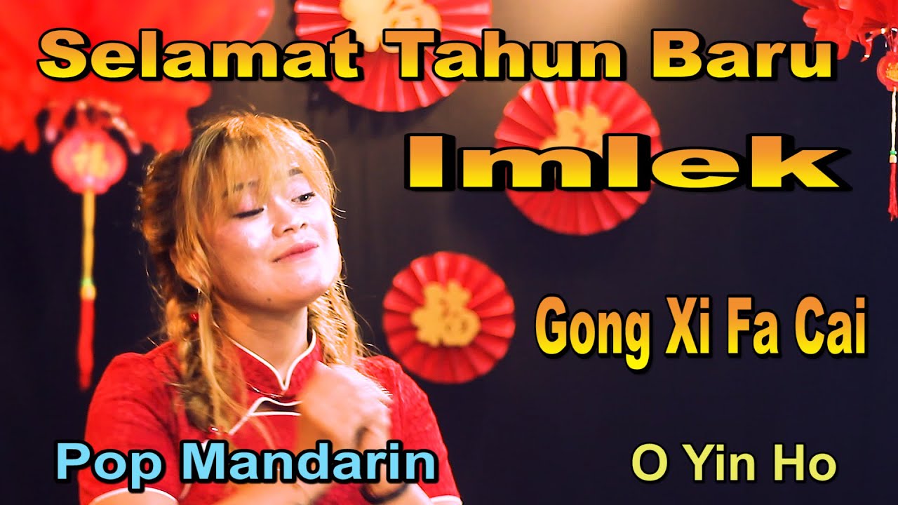 GONG XI FA CAI - Selamat Tahun Baru _ O Yin Ho - Pop Mandarin