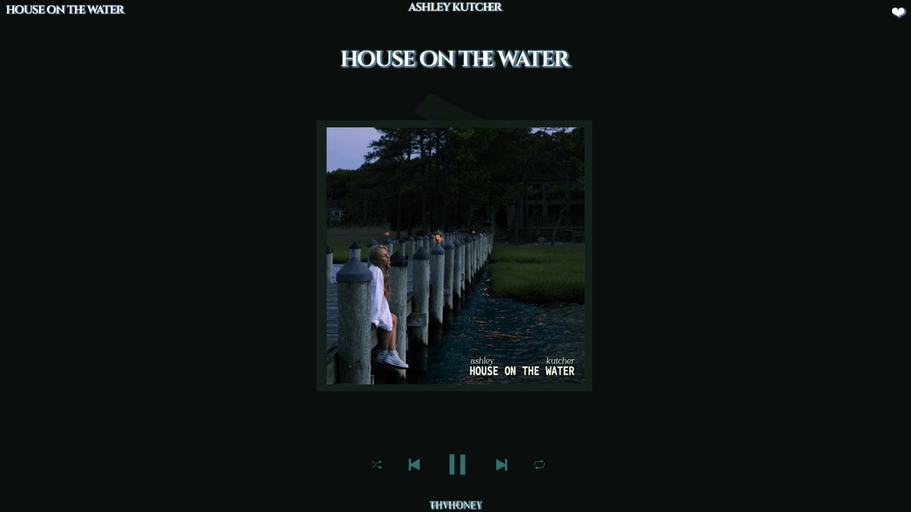 ashley kutcher - house on the water (slowed + reverb)