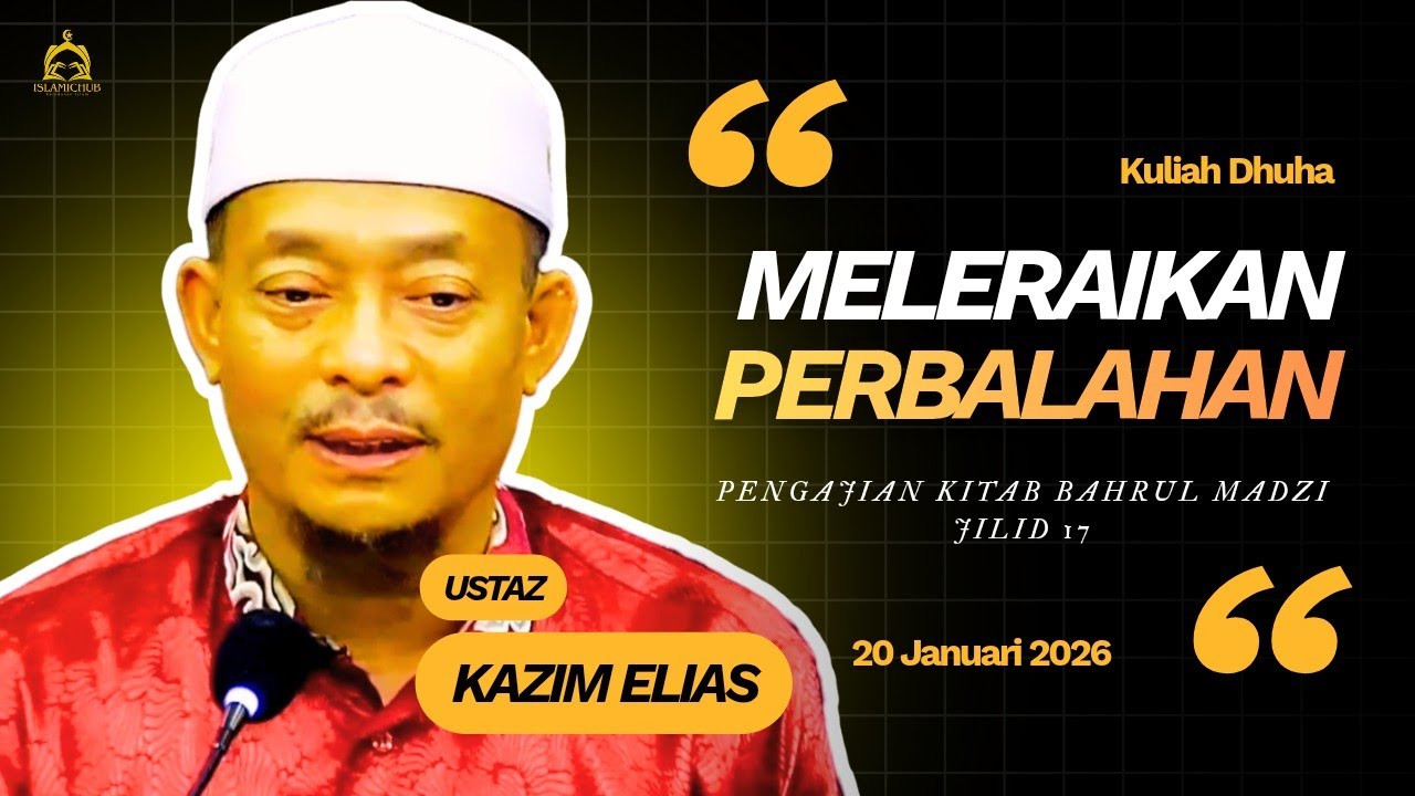20.01.2026 I KULIAH DHUHA I USTAZ KAZIM 