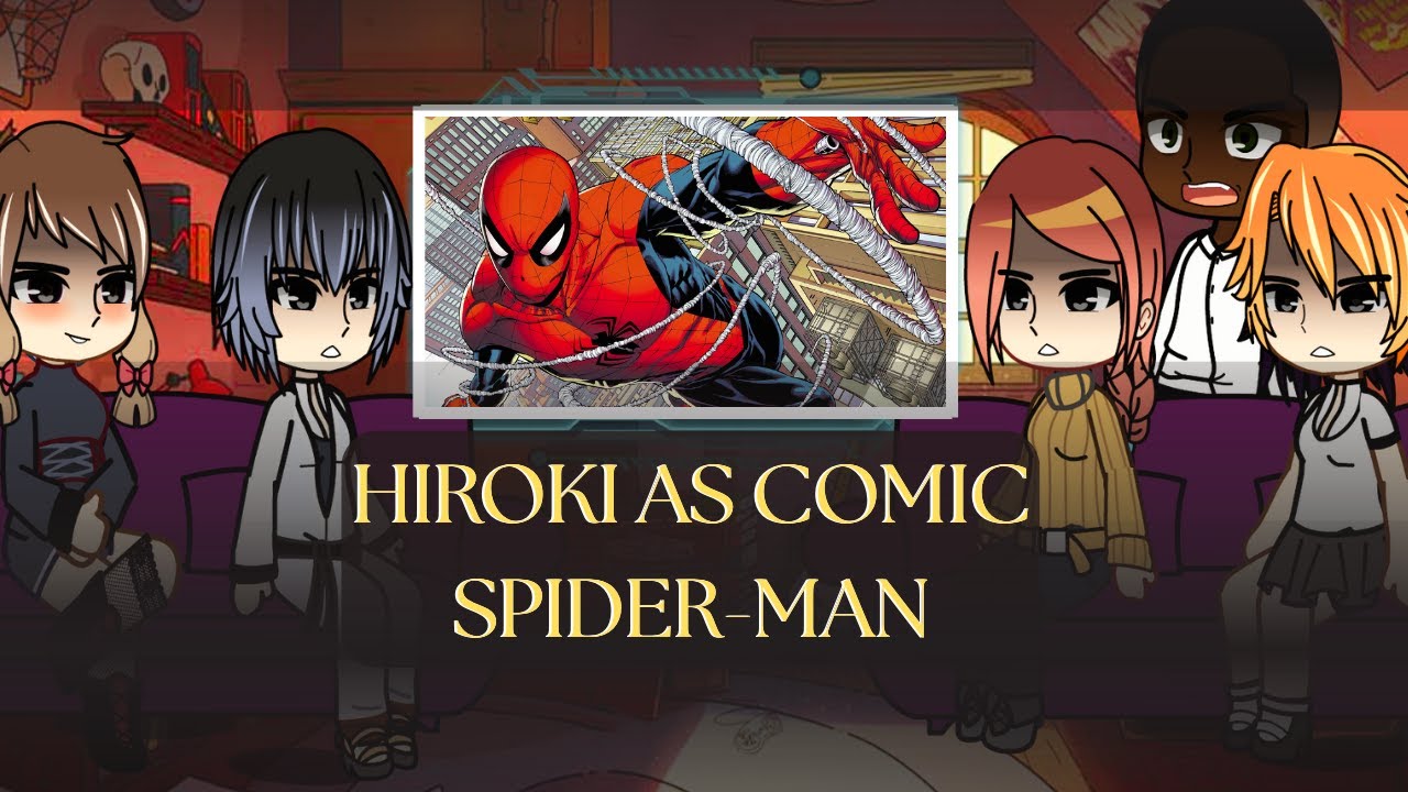 NTR || Kokujin No Tenkuosei react to Hiroki as Comic Spiderman || gacha club