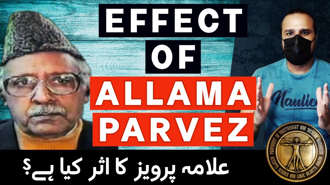 Is ALLAMA PARVEZ GOOD for ISLAM | Ghalib Kamal