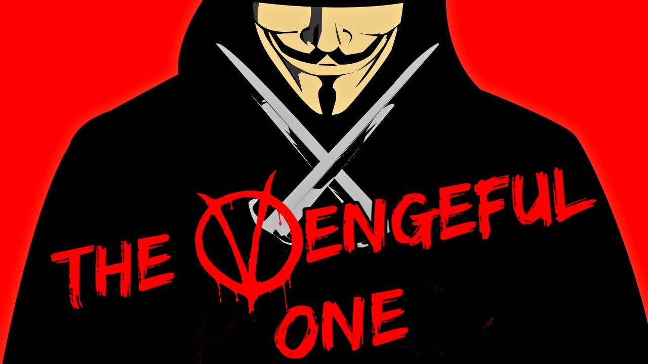 V for Vendetta - The Vengeful One