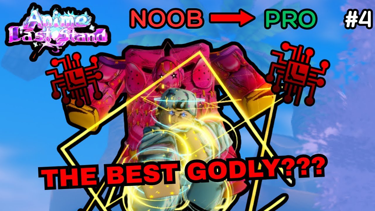 I SPENT 30+ HOURS TO GET MY FAVORITE GODLY IN ANIME LAST STAND (Noob To Pro #4)