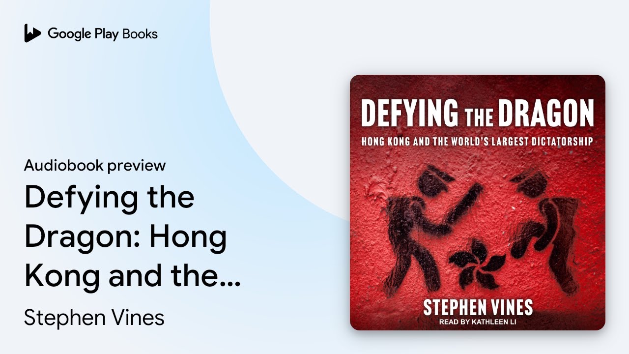 Defying the Dragon: Hong Kong and the World's&hellip; by Stephen Vines &middot; Audiobook preview
