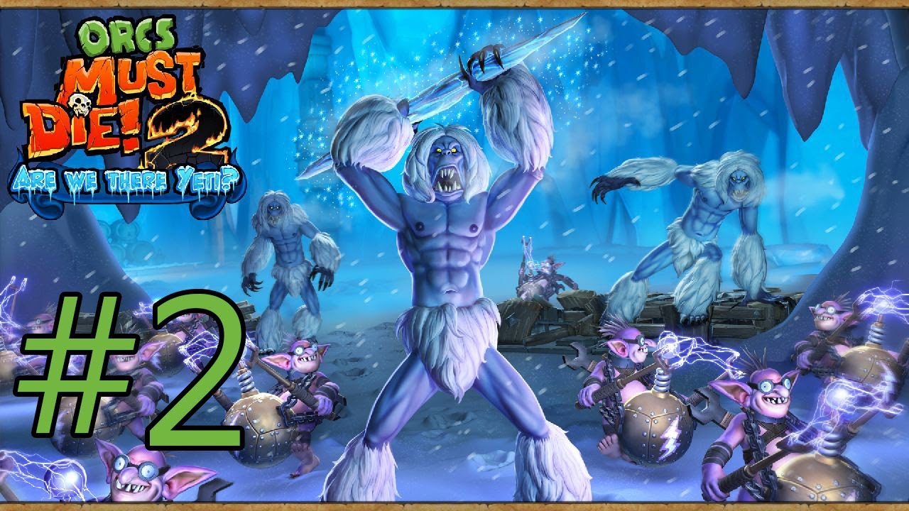 Orcs Must Die! 2 Are We There Yeti? DLC w/ LazyCanuckk Part 2 - The Hive