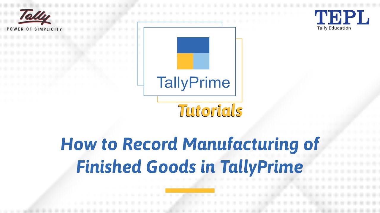 How to Record Manufacturing of Finished Goods in TallyPrime | TallyPrime Tutorials