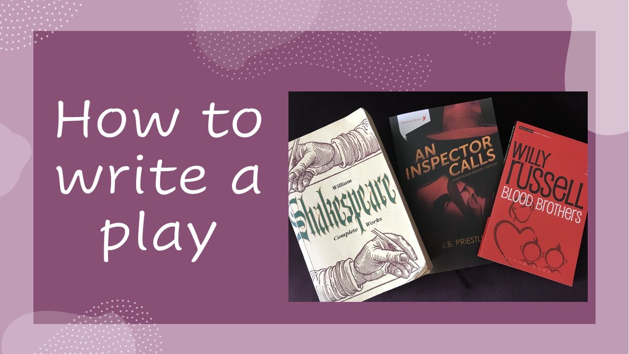 How to write a play