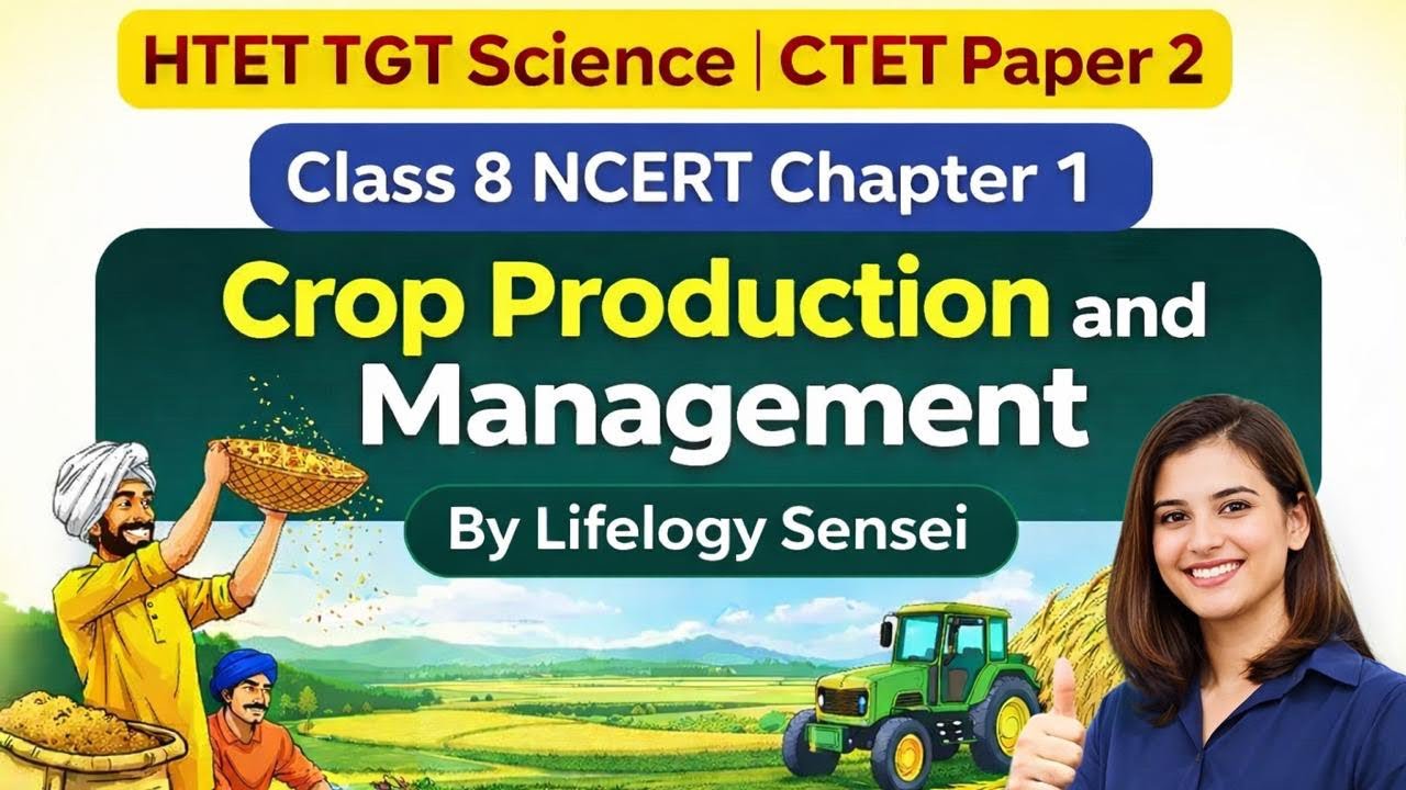 Crop Production & Management | Class 8 NCERT Chapter 1 | HTET TGT Science | CTET Paper 2 