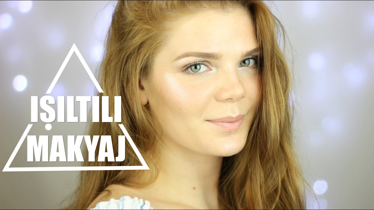 Işıltılı Makyaj | Strobing