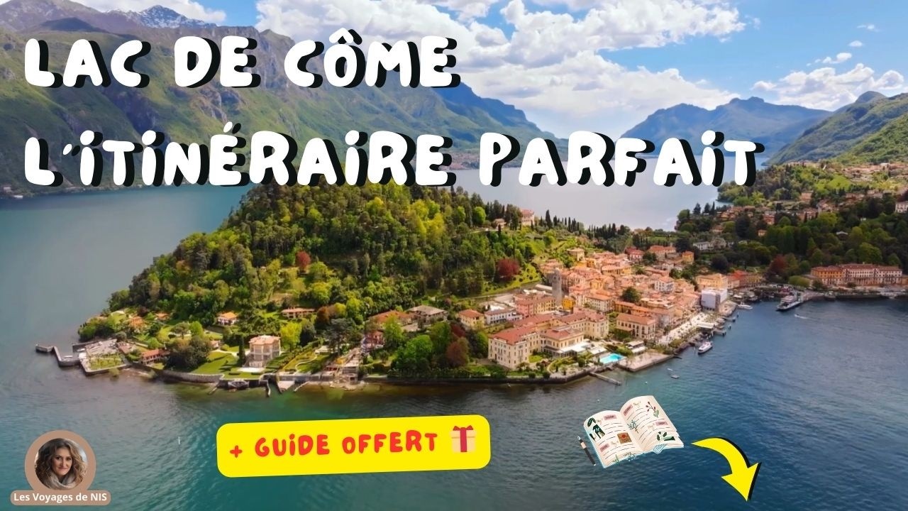 Lac de C&ocirc;me : L'Itin&eacute;raire Parfait Pour Un Long Weekend & Guide PDF offert !