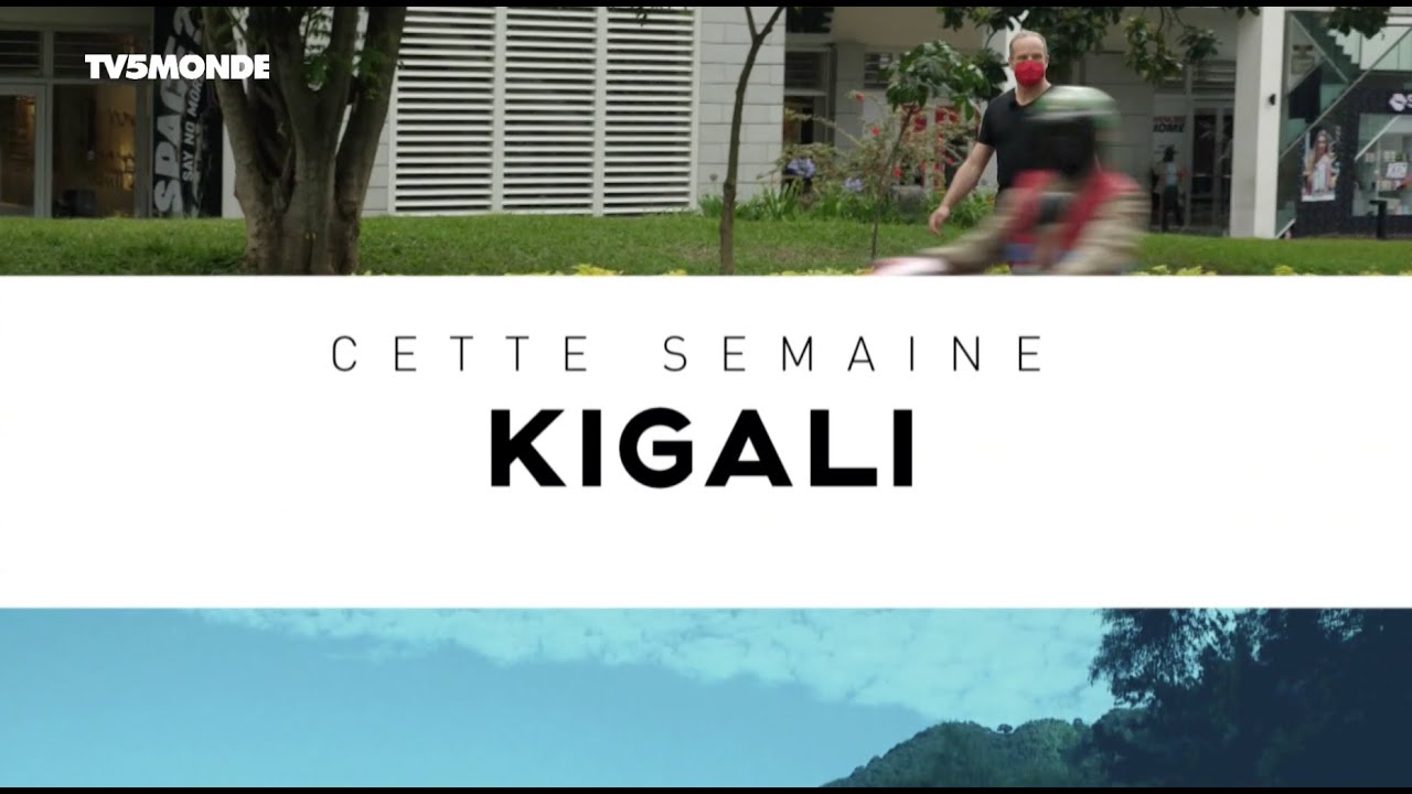 INTÉGRALE -  Destination Francophonie - DESTINATION KIGALI