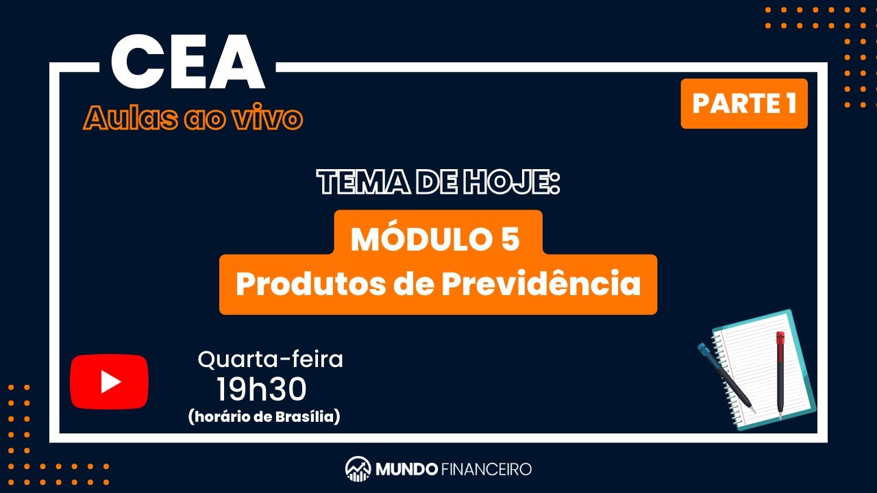 CEA - Aulas ao vivo - Módulo 5 - Produtos de Previdência