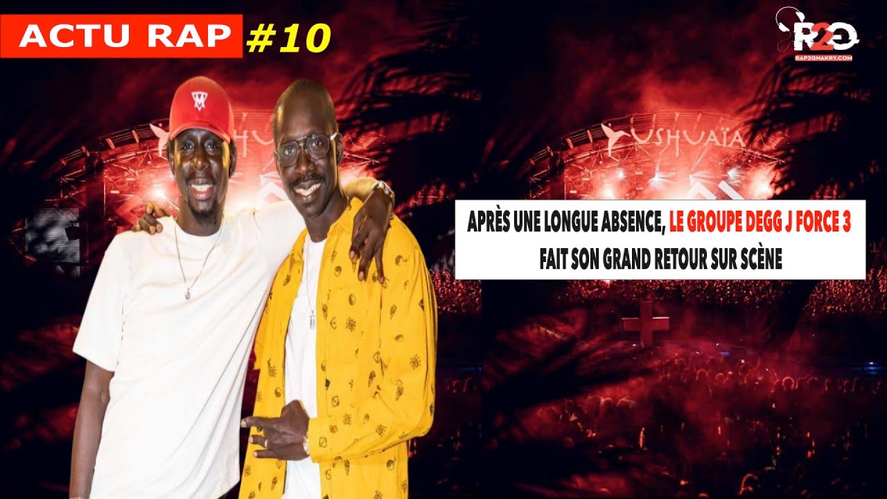 Actu Rap #10 - Après une longue absence, le groupe Degg J Force 3 fait son grand retour sur scène