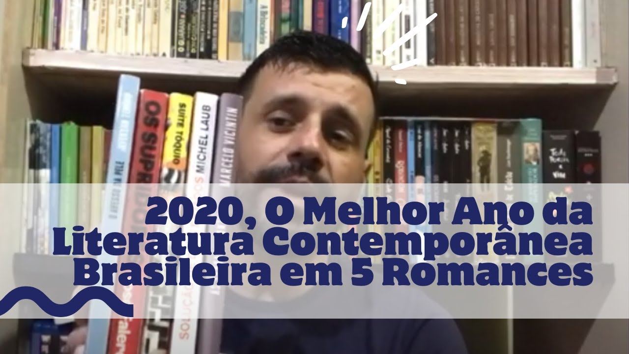 2020, O Melhor Ano da Literatura Contemporânea Brasileira em 5 Romances