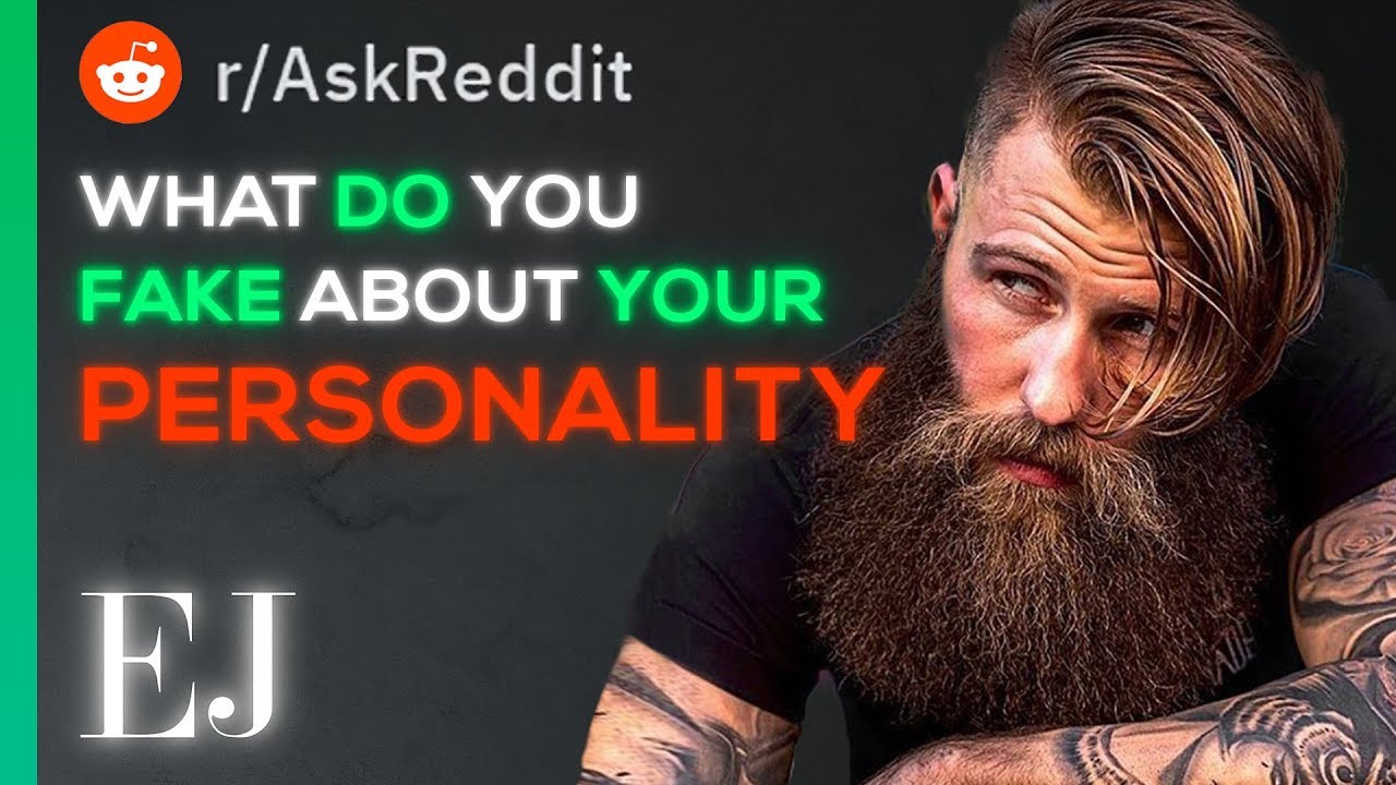 What Part Of Your Personality Do You Fake? | r/Askreddit | Reddit Stories
