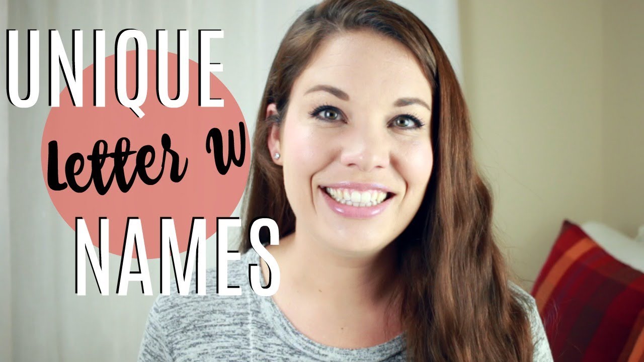 UNIQUE LETTER W NAMES!! | Meanings & US Ranking
