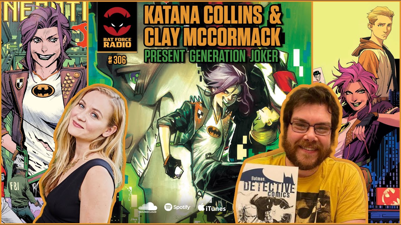 Ep # 306 with Katana Collins and Clay McCormack - Generation Joker