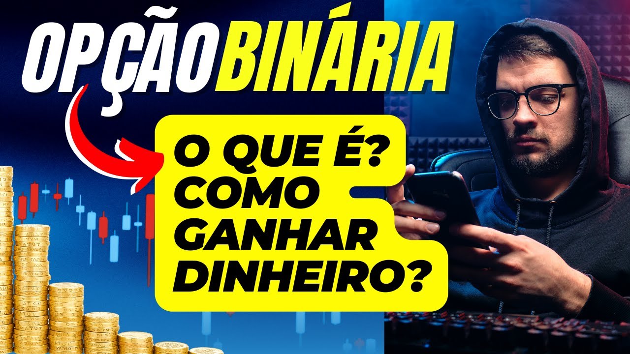 OPÇÃO BINÁRIA O QUE É + OPÇÃO BINÁRIA COMO FUNCIONA