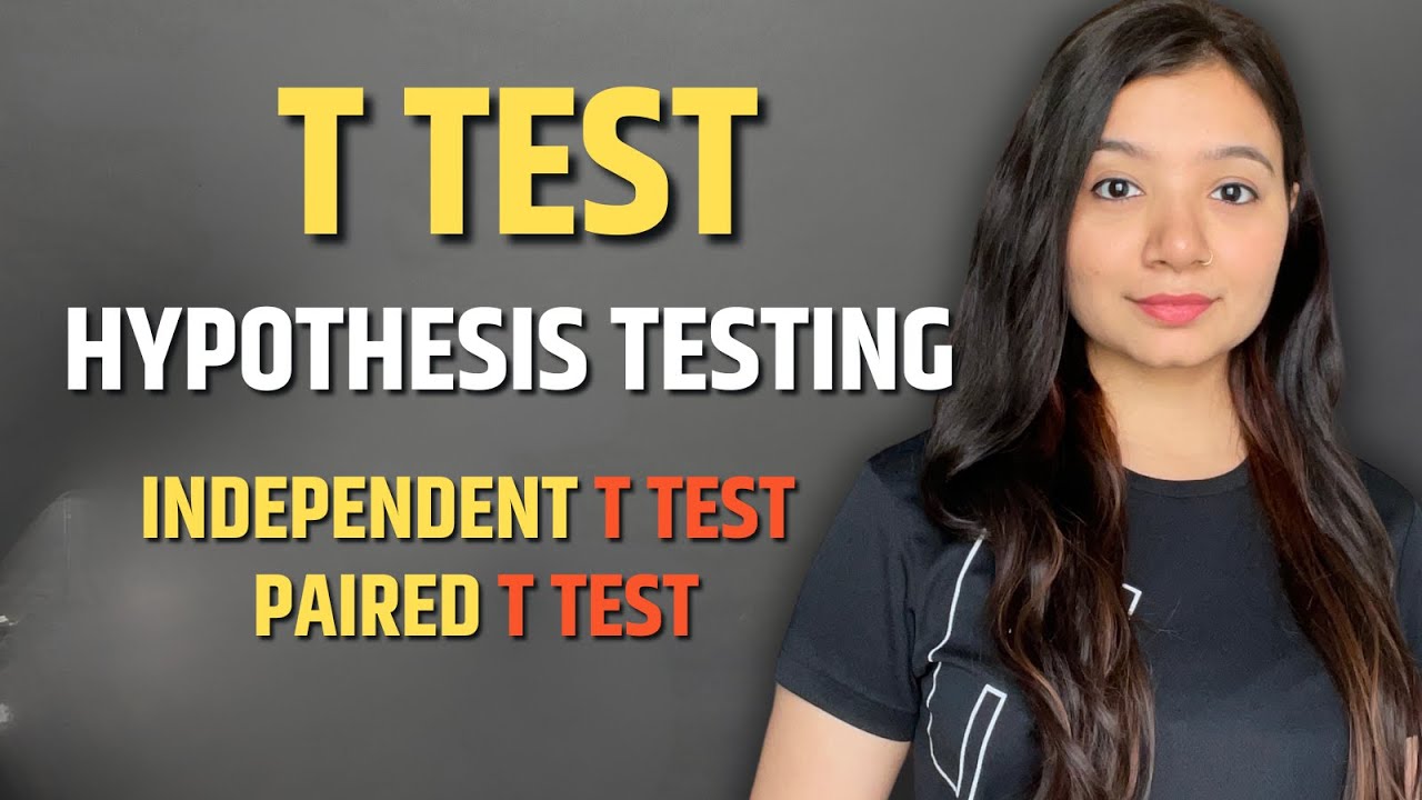 T Test Hypothesis Testing | Independent and Paired T Test | Statistics Tutorial