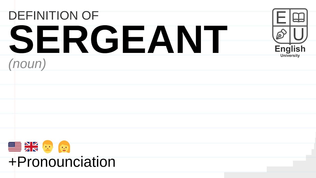 SERGEANT meaning, definition & pronunciation | What is SERGEANT? | How to say SERGEANT