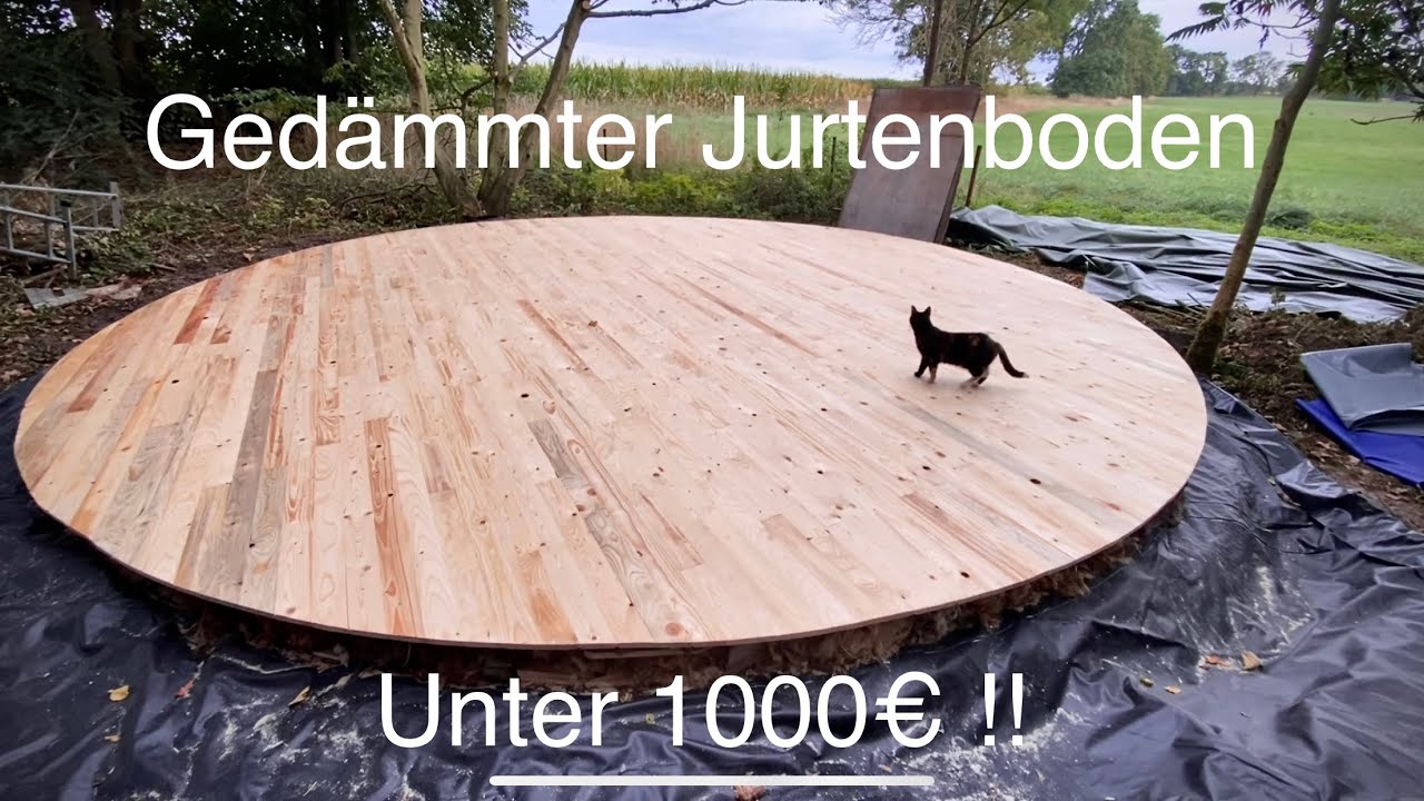 Gedämmter Jurtenboden unter 1000€