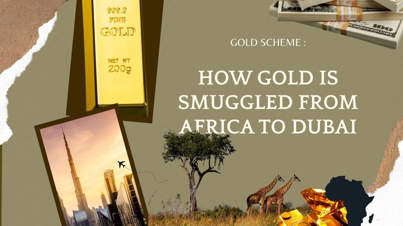 GOLD SCHEME : How Gold Is Smuggled From Africa To Dubai