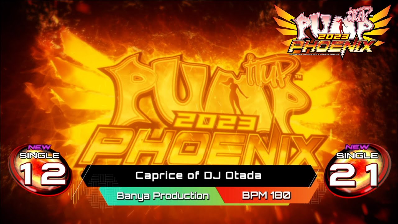 [PUMP IT UP PHOENIX] Caprice of DJ Otada S12 & S21 (pre S11 → S12 & S20 → S21/Phoenix Modified ver.)