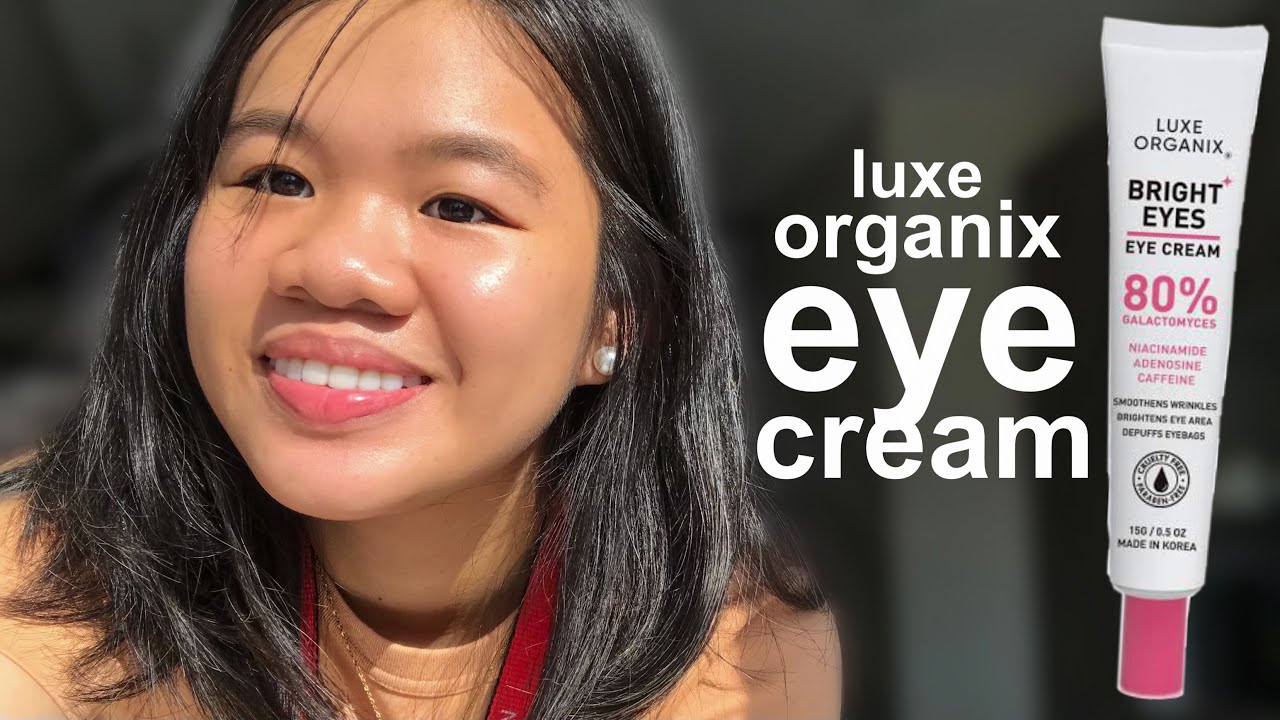 Puyat yarn??? LUXE ORGANIX BRIGHT EYES EYE CREAM REVIEW!! | sabpozon