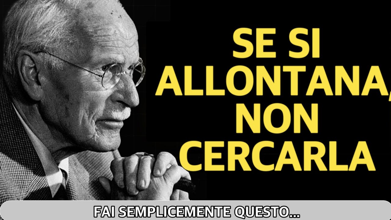 Se Una Donna Si Allontana Da Te, NON Cercarla | Carl Jung