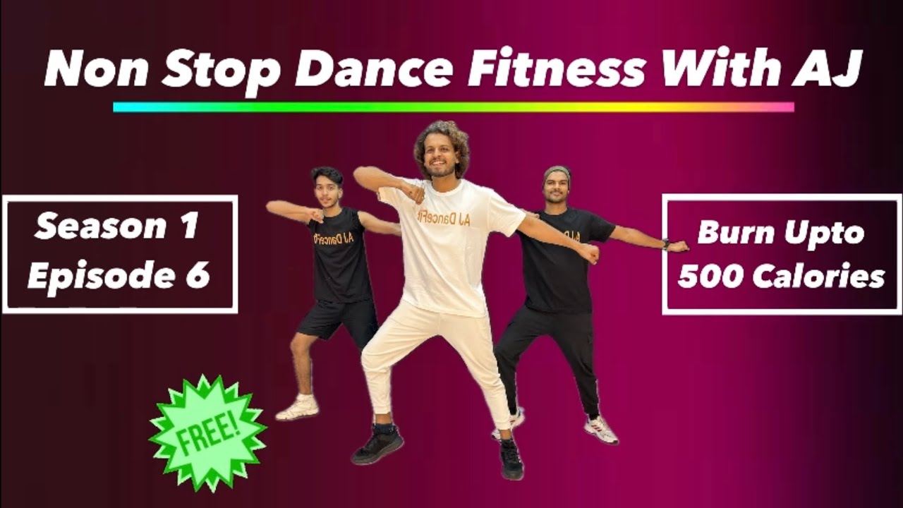Episode 6 | Season 1 | Non Stop Dance Fitness With AJ | lose Upto 2-4kgs in a month #ajdancefit